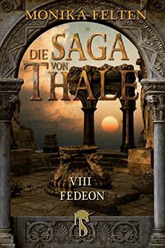 Die Saga von Thale: Folge VIII: Fedeon (German Edition)