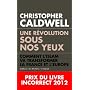 Une r�volution sous nos yeux - Prix du livre Incor&hellip de Christopher Caldwell