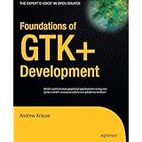 Foundations of GTK+ Development (Expert's Voice in Open Source)