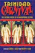 Trinidad Carnival: The Cultural Politics of a Transnational Festival