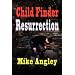 Child Finder Resurrection