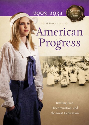 American Progress: Battling Fear, Discrimination, and the Great Depression (Sisters in Time)