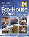 The Eco-house Manual: How to Carry Out Environmentally Friendly Improvements to Your Home