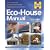 The Eco-house Manual: How to Carry Out Environmentally Friendly Improvements to Your Home