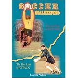 Soccer Goalkeeping: The Last Line of Defense, the First Line of Attackpar Lincoln Phillips