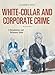 White-Collar and Corporate Crime: A Documentary and Reference Guide (Documentary and Reference Guides)