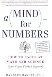 A Mind for Numbers: How to Excel at Math and Science (Even If You Flunked Algebra)