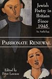 Passionate Renewal: Postwar Anglo-Jewish Poetry