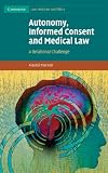 Autonomy, Informed Consent and Medical Law: A Relational Challenge (Cambridge Law, Medicine and Ethics)