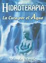 Hidroterapia/ Hydrotherapy: La Cura Por El Agua/ the Cure for Water (Spanish Edition)