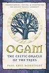 Ogam: The Celtic Oracle of the Trees