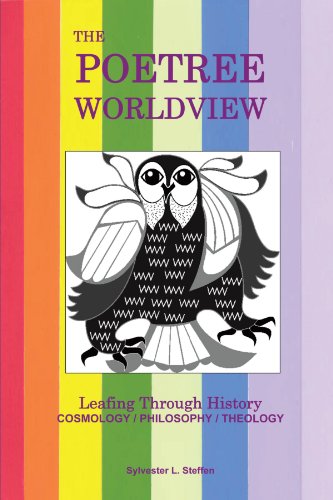 The Poetree Worldview: Leafing Through History - Book Three Of The Justified Living Trilogy