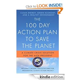The 100 Day Action Plan to Save the Planet: A Climate Crisis Solution for the 44th President