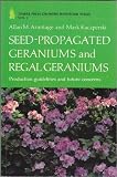 Seed-Propagated Geraniums and Regal Geraniums (Timber Press Growers Handbook Series, Vol 1)