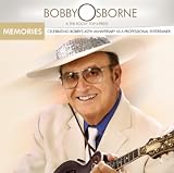 Bobby Osborne & The Rocky Top X Press Memories - Celebrating Bobby's 60 Years As A Professional Entertainer