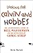 Looking for Calvin and Hobbes: The Unconventional Story of Bill Watterson and his Revolutionary Comic Strip