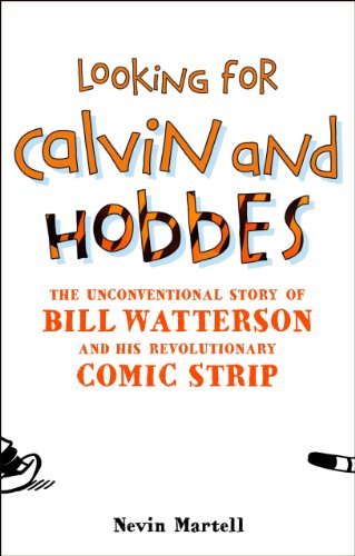 Looking for Calvin and Hobbes: The Unconventional Story of Bill Watterson and his Revolutionary Comic Strip