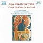 Ego sum Resurrectio: Gregorian Chant for the Dead