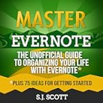 Master Evernote: The Unofficial Guide...