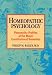 Homeopathic Psychology: Personalities of the Major Constitutional Remedies