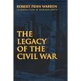 The Legacy of the Civil War by  Robert Penn Warren and Howard Jones