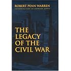 The Legacy of the Civil War by  Robert Penn Warren and Howard Jones
