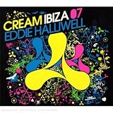 Cream Ibiza 07: Mixed by Eddie Halliwell