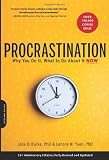 Procrastination: Why You Do It, What to Do About It Now