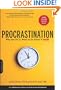 Procrastination: Why You Do It, What to Do About It Now