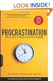 Procrastination: Why You Do It, What to Do About It