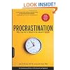 Procrastination: Why You Do It, What to Do About It