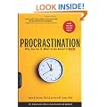 Procrastination: Why You Do It, What to Do About It Now