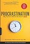 Procrastination: Why You Do It, What to Do About It
