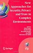 New Approaches for Security, Privacy and Trust in Complex Environments: Proceedings of the Ifip Tc 11 22nd International Information Security Conference ... in Information and Communication Technology)