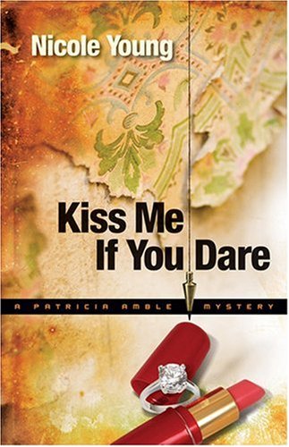 Kiss Me If You Dare (Patricia Amble Mystery Series #3)