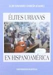 Elites Urbanas en Hispanoamerica / Ur...