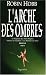 L'Arche des ombres, Tome 3 : L'Arche des ombres, Tome 3 :