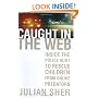 Caught in the Web: Inside the Police Hunt to Rescue Children from Online Predators