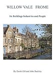 Willow Vale Frome : its buildings industries and people