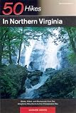 50 Hikes in Northern Virginia: Walks, Hikes, and Backpacks from the Alleghany Mountains to the Chesapeake Bay, Second Edition