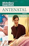 Midwifery Essentials: Antenatal: Volume 2: Antenatal v. 2
