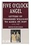 Five o'clock angel : letters of Tennessee Williams to Maria St. Just, 1948-1982 / with commentary by Maria St. Just ; preface by Elia Kazan