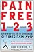 Pain Free 1-2-3: A Proven Program for Eliminating Chronic Pain Now