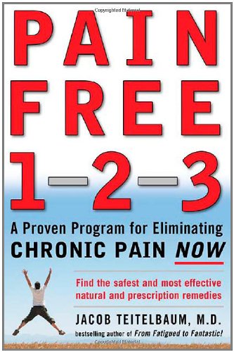 Pain Free 1-2-3: A Proven Program for Eliminating Chronic Pain Now