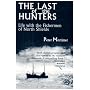The Last of the Hunters: Life with the Fishermen of North Shields