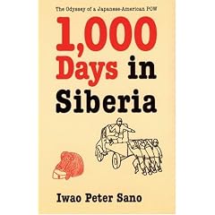 One Thousand Days in Siberia: The Odyssey of a Japanese-American POW