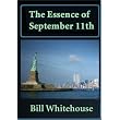 The Essence of September 11th ~ Bill Whitehouse