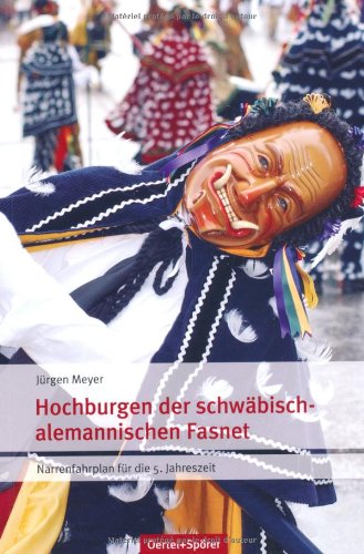 Oertel & Sp&ouml;rer Schw&auml;bisch-alemannische Fasnet: Narrenfahrplan f&uuml;r die 5. Jahreszeit