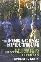 The Foraging Spectrum: Diversity in Hunter-gatherer Lifeways