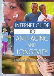 Internet Guide to Anti-Aging And Longevity (Hayworth Internet Medical Guides)